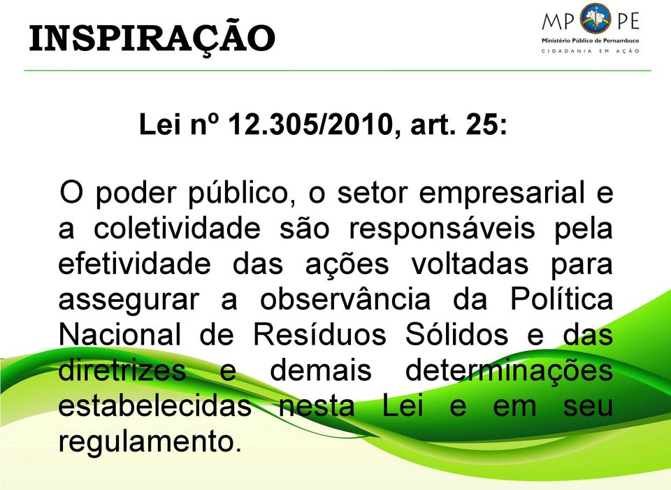 pela efetividade das ações voltadas para assegurar a observância da