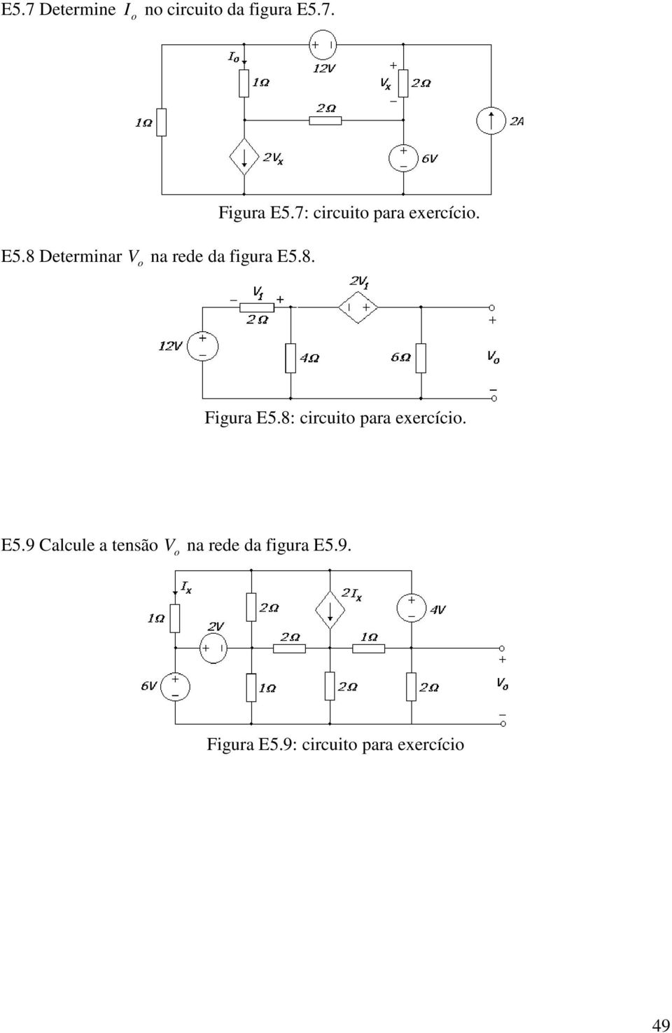 7: circuit para exercíci. Figura E5.8: circuit para exercíci.