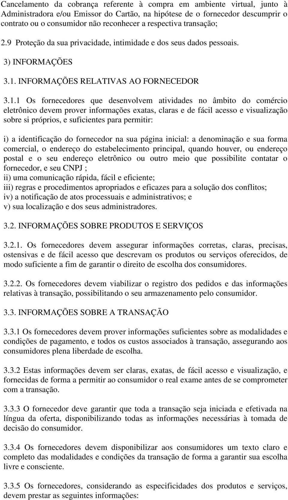 INFORMAÇÕES RELATIVAS AO FORNECEDOR 3.1.