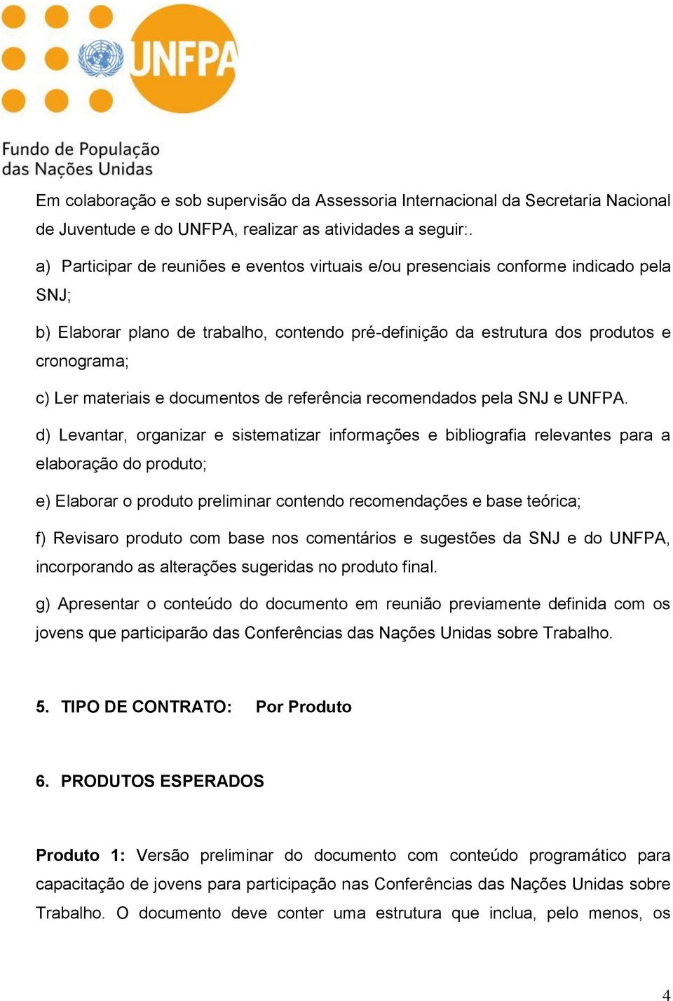 materiais e documentos de referência recomendados pela SNJ e UNFPA.