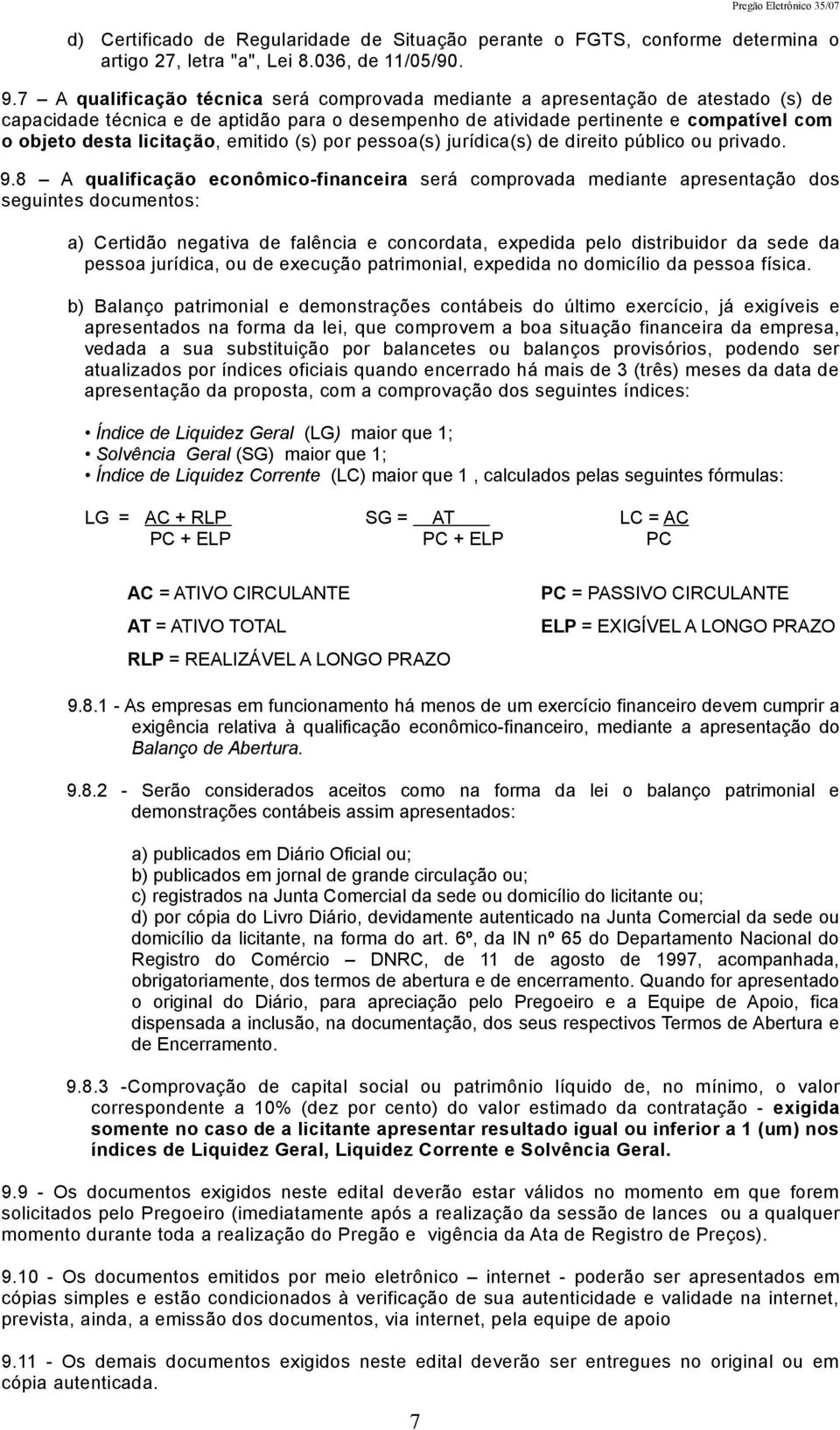 licitação, emitido (s) por pessoa(s) jurídica(s) de direito público ou privado. 9.