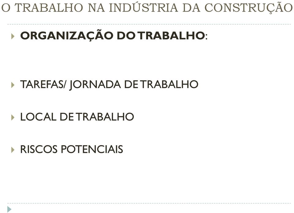 TRABALHO: TAREFAS/ JORNADA DE