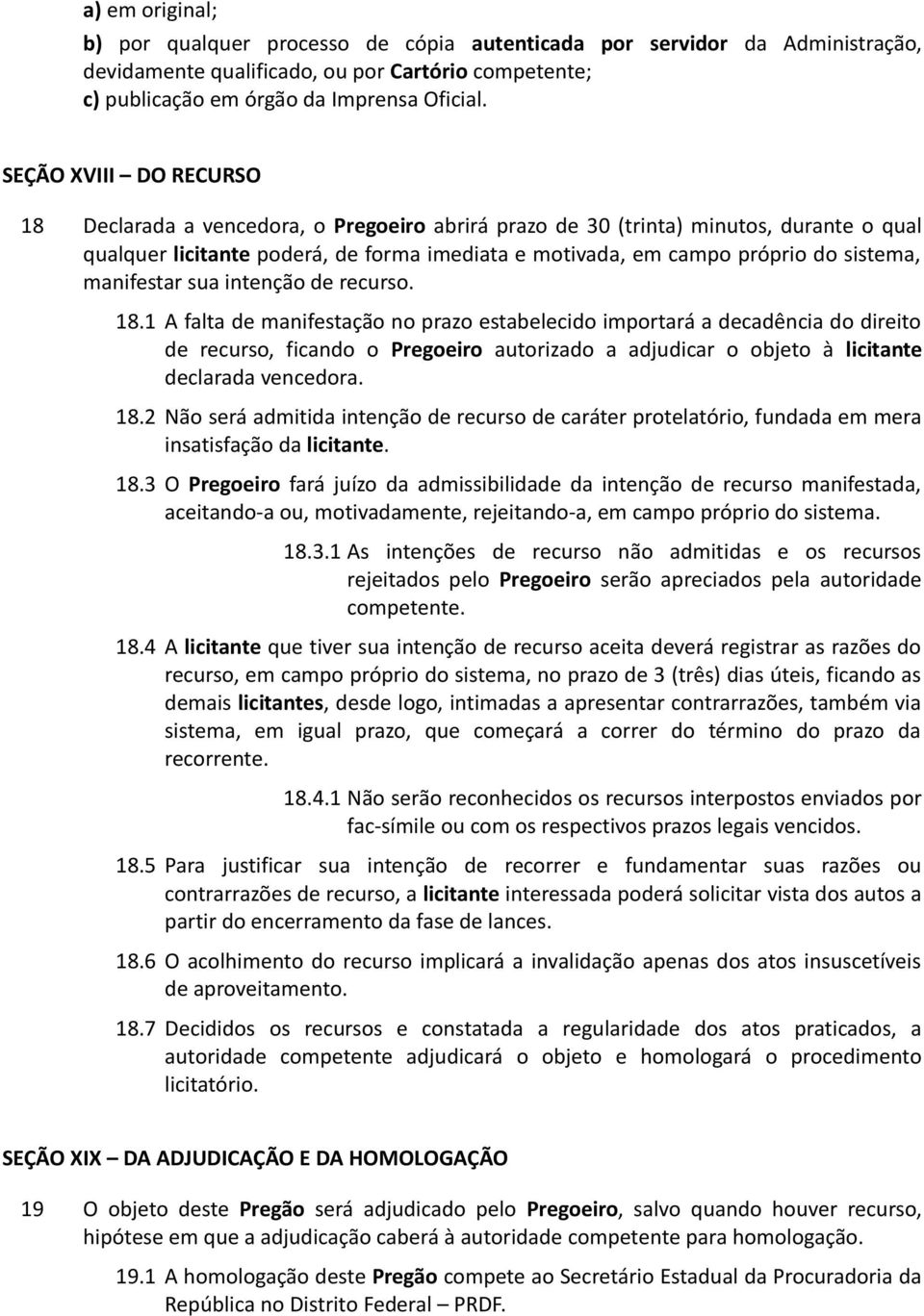 manifestar sua intenção de recurso. 18.