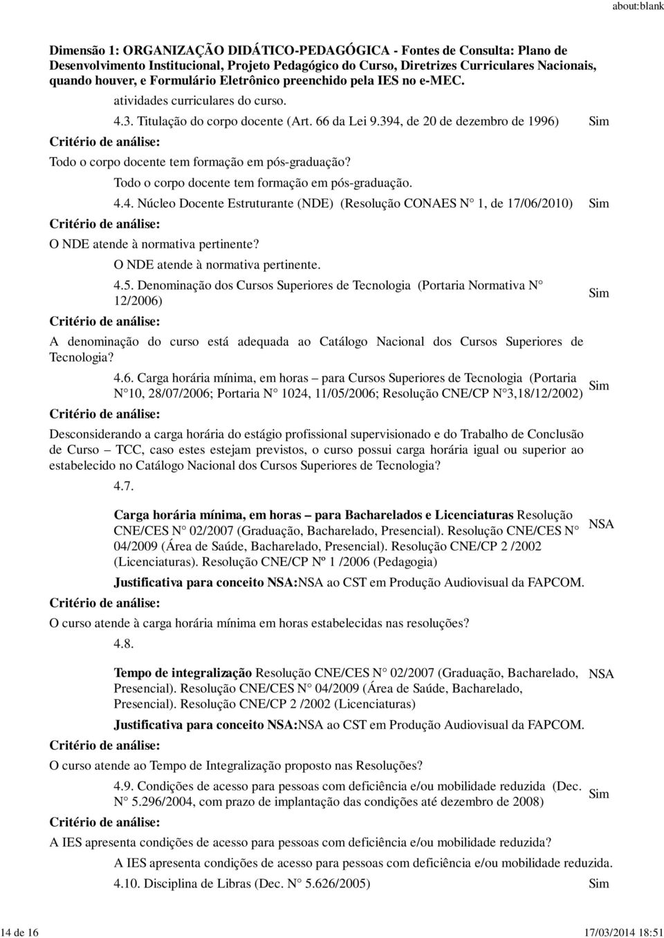 O NDE atende à normativa pertinente. 4.