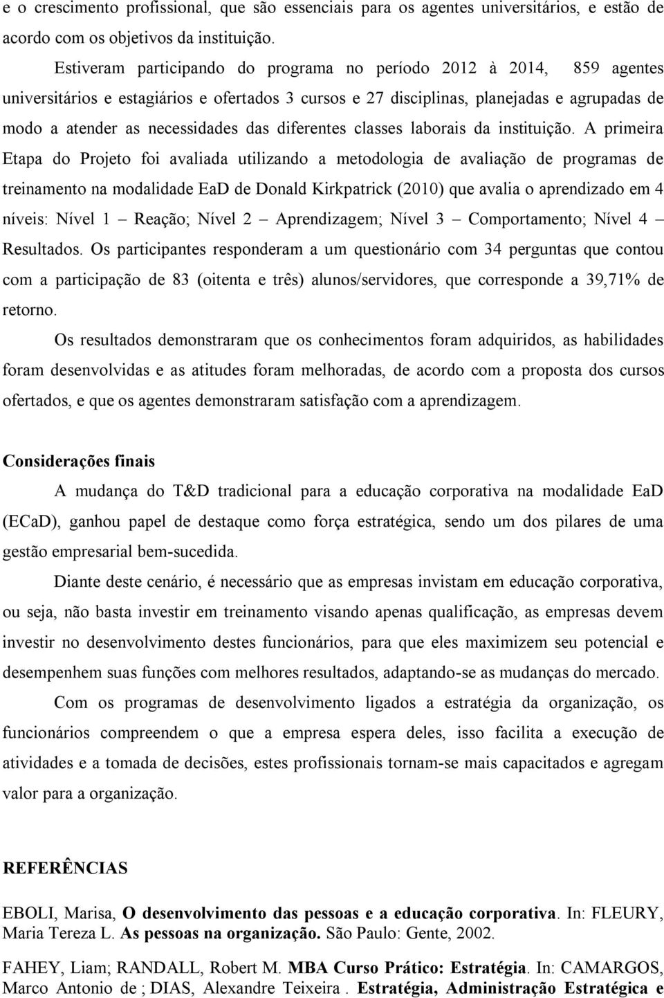 diferentes classes laborais da instituição.