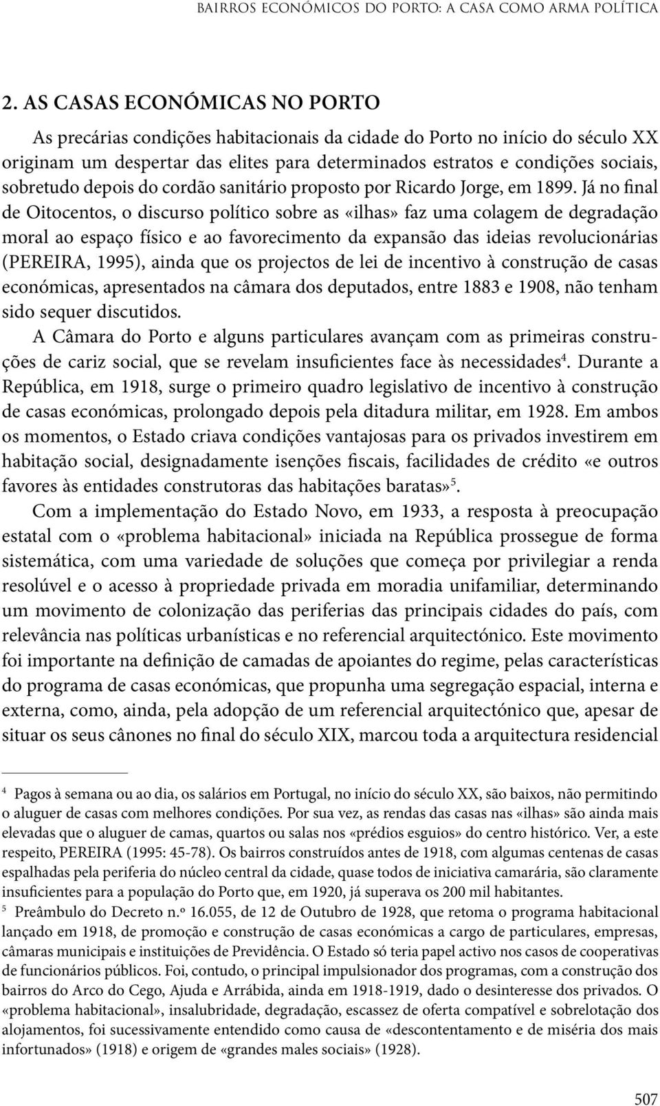 depois do cordão sanitário proposto por Ricardo Jorge, em 1899.