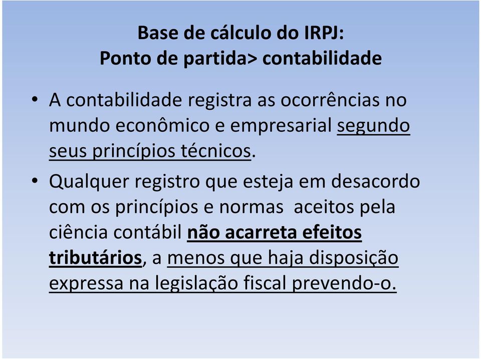 Qualquer registro que esteja em desacordo com os princípios e normas aceitos pela ciência