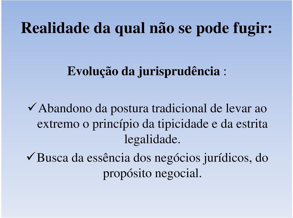 ao extremo o princípio da tipicidade e da estrita