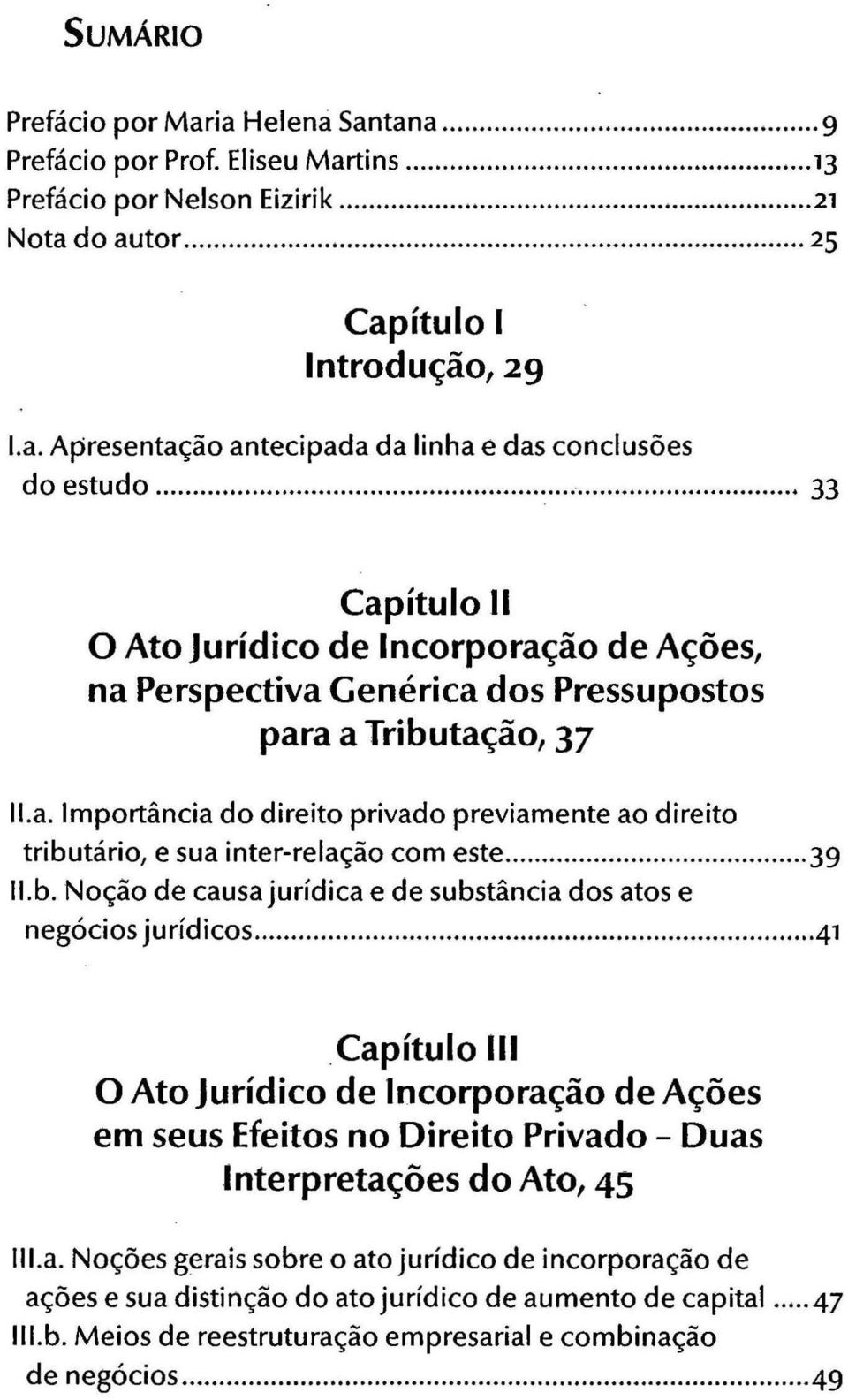 .. 39 Il.b. Noção de causa jurídica e de substância dos atos e negoclos,. Jun. 'do ICOS.