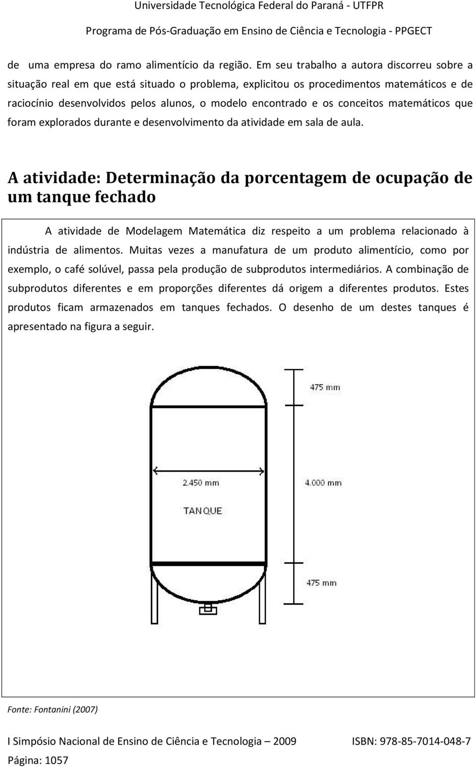 conceitos matemáticos que foram explorados durante e desenvolvimento da atividade em sala de aula.