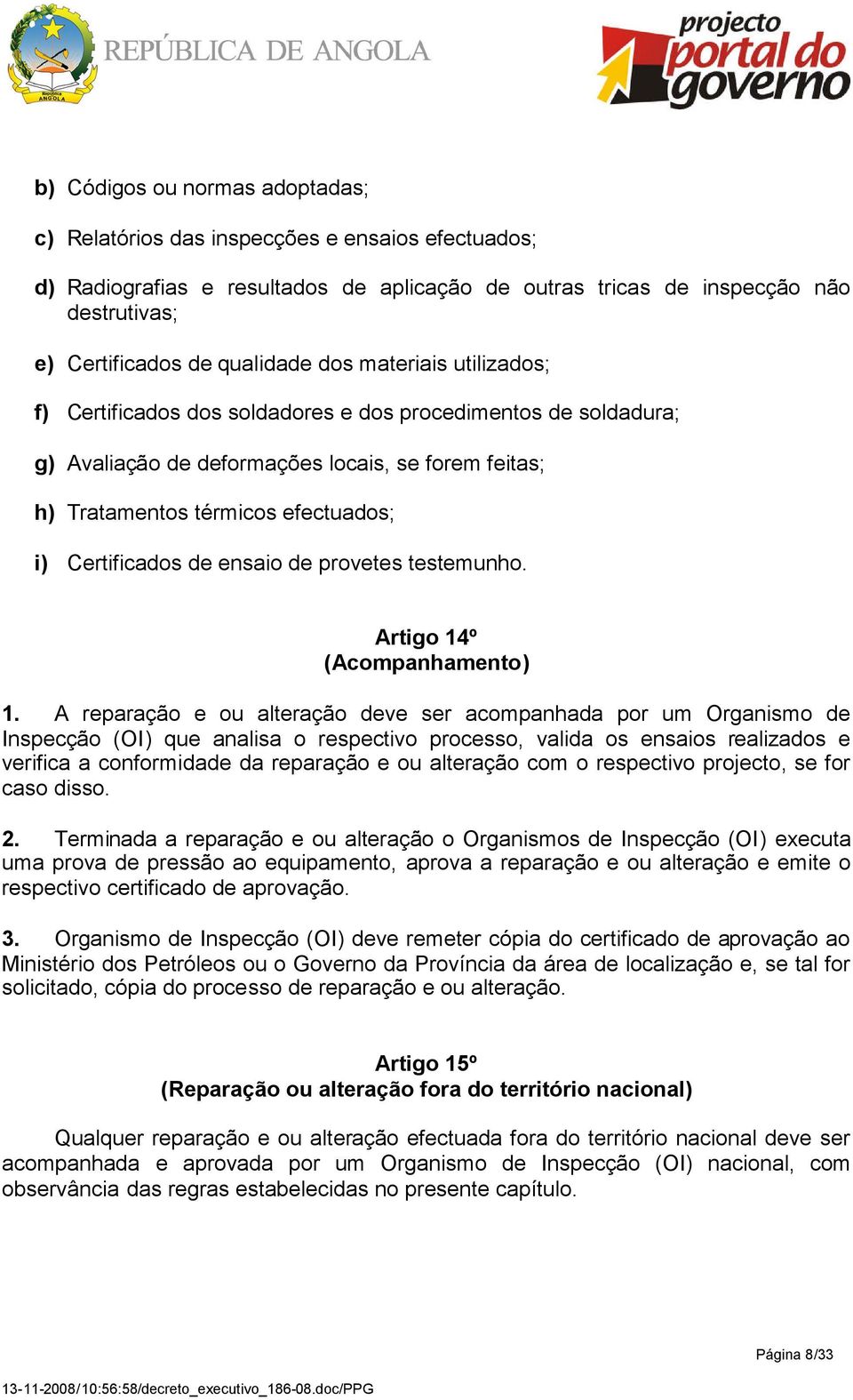 Certificados de ensaio de provetes testemunho. Artigo 14º (Acompanhamento) 1.