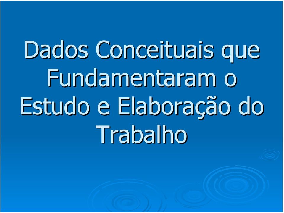 o Estudo e