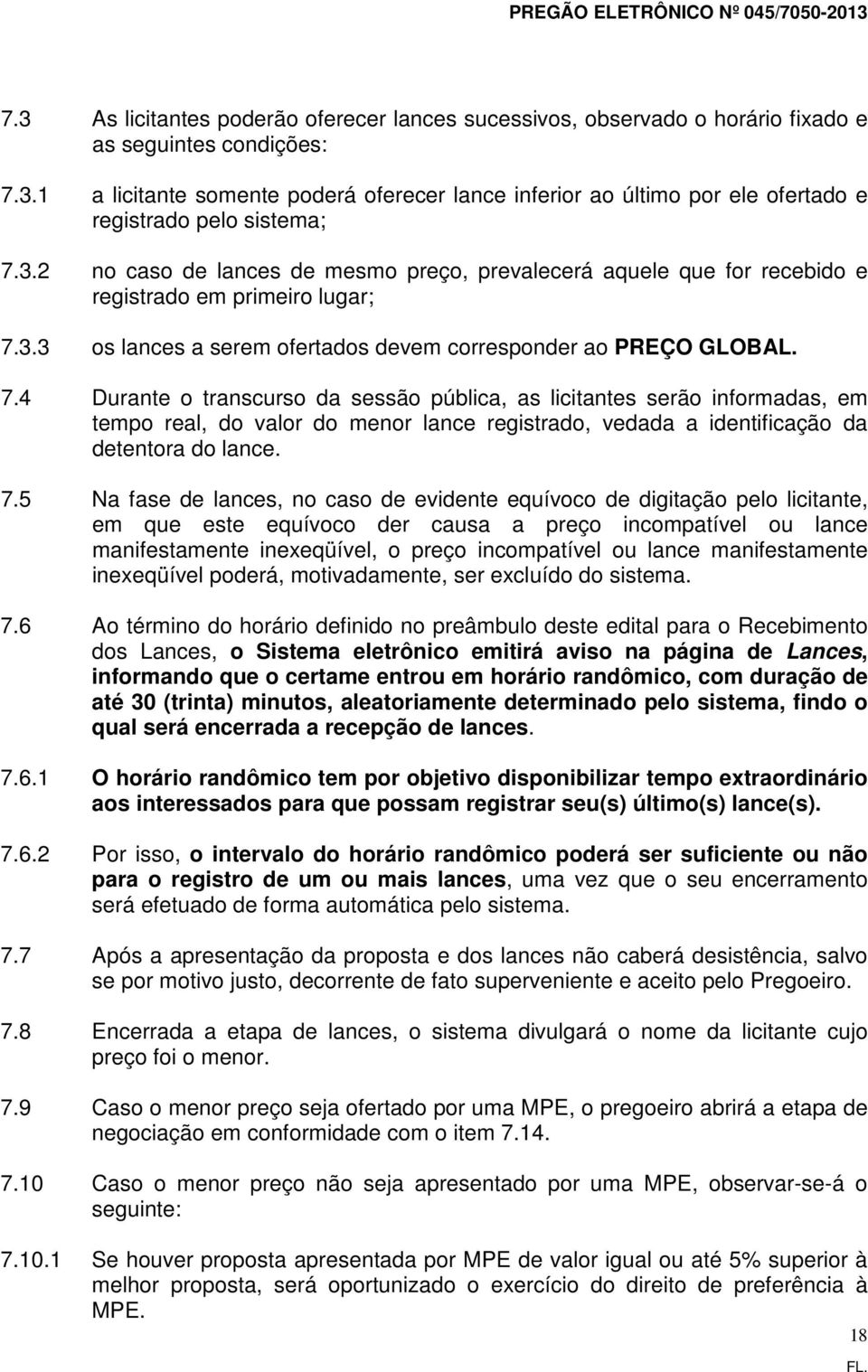 3.3 os lances a serem ofertados devem corresponder ao PREÇO GLOBAL. 7.