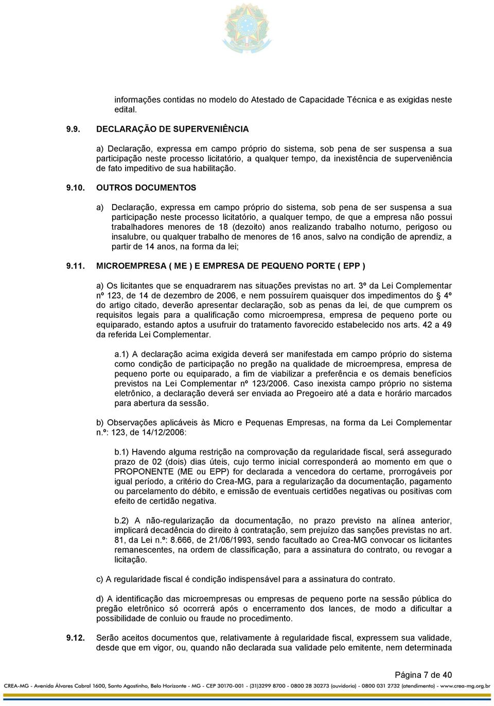 superveniência de fato impeditivo de sua habilitação. 9.10.