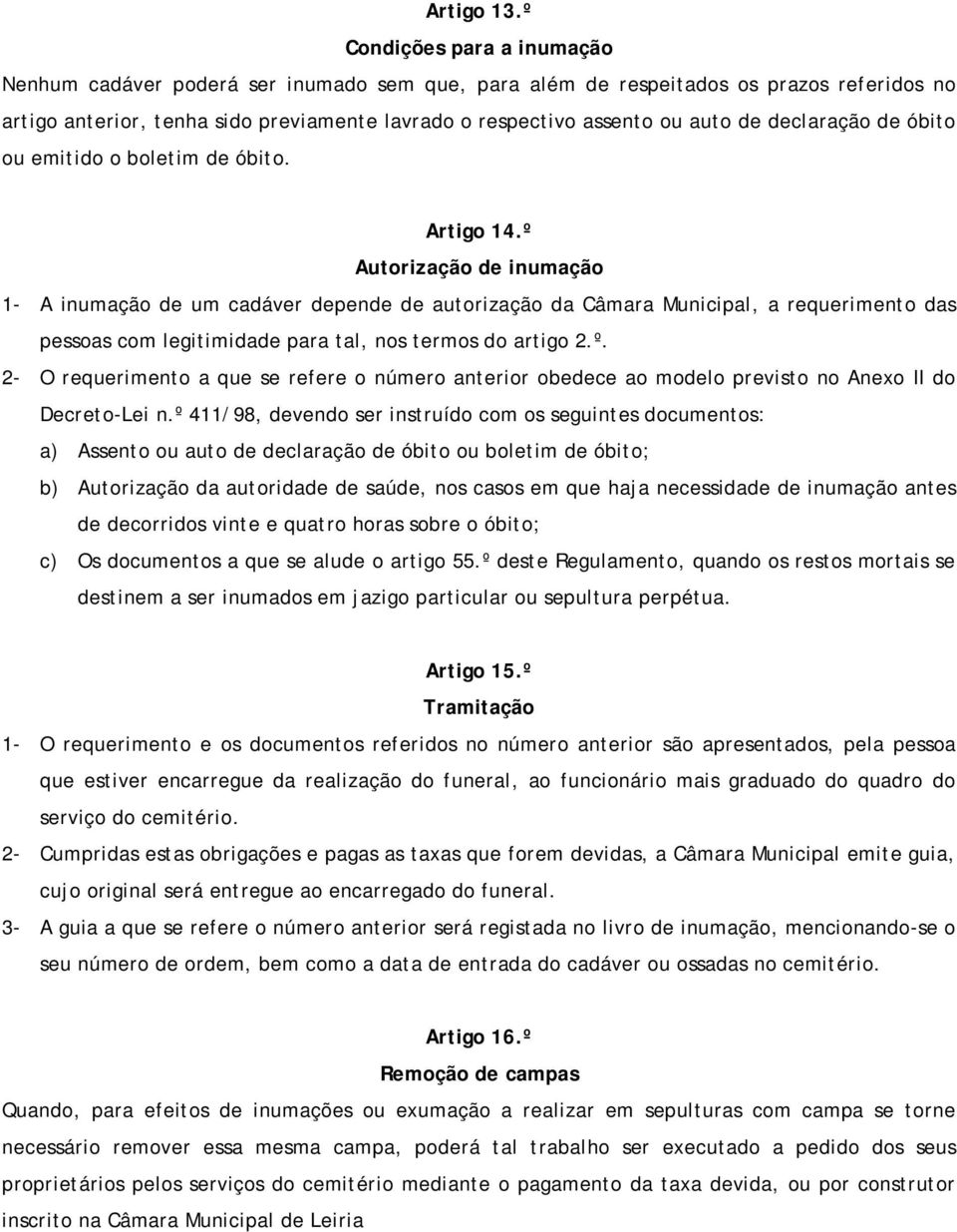 declaração de óbito ou emitido o boletim de óbito. Artigo 14.