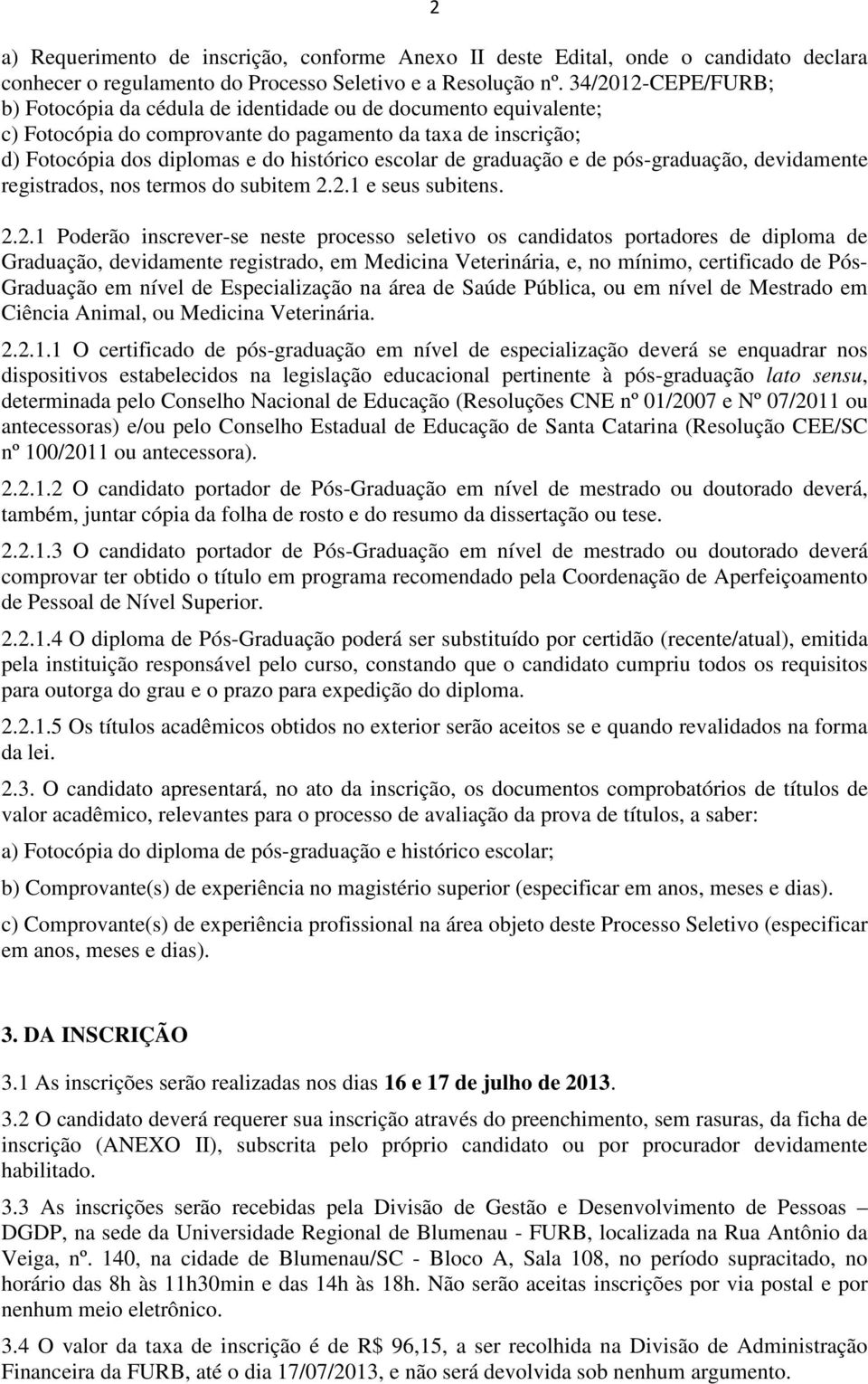 graduação e de pós-graduação, devidamente registrados, nos termos do subitem 2.