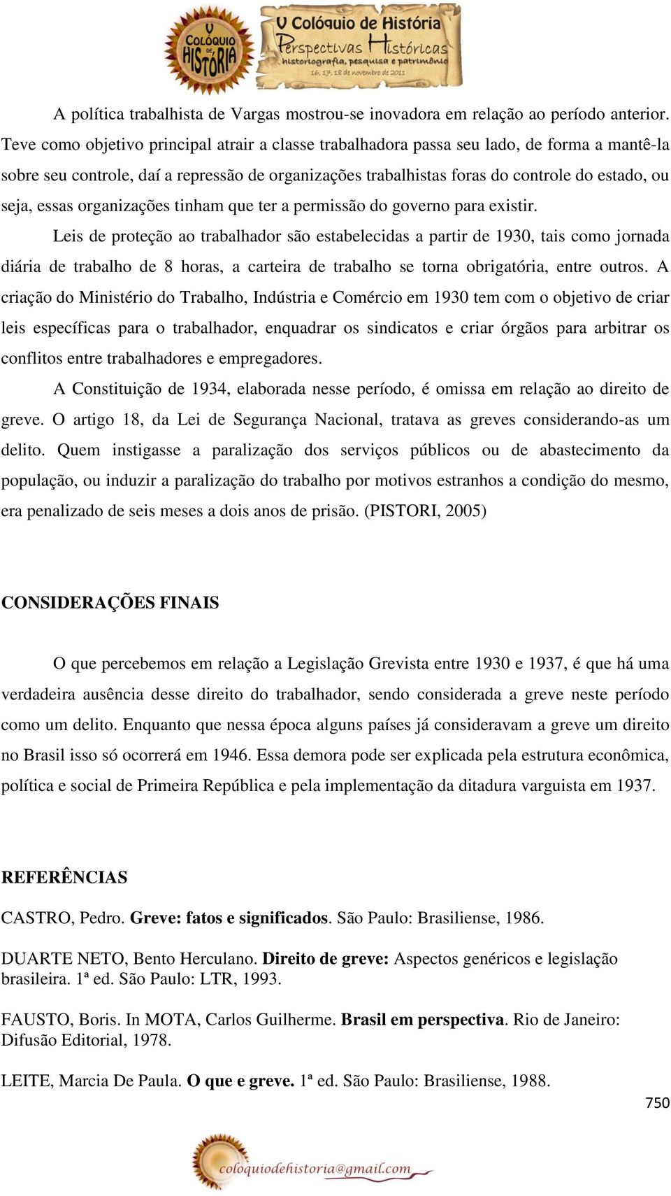 essas organizações tinham que ter a permissão do governo para existir.