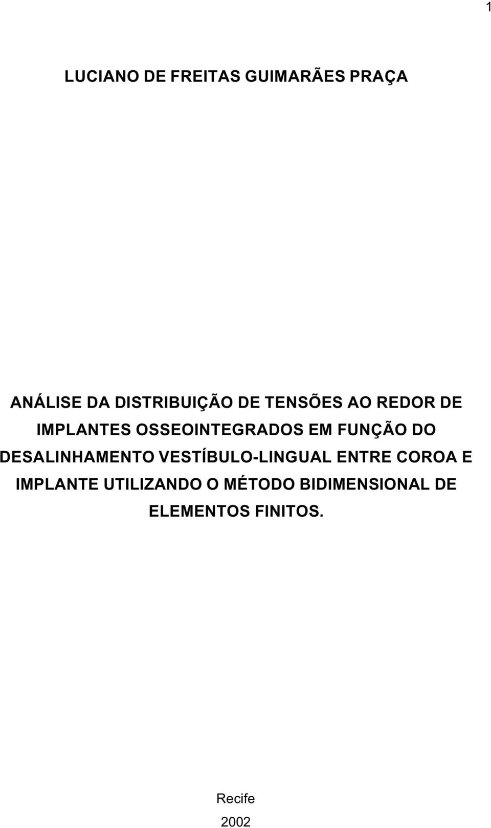 DESALINHAMENTO VESTÍBULO-LINGUAL ENTRE COROA E IMPLANTE