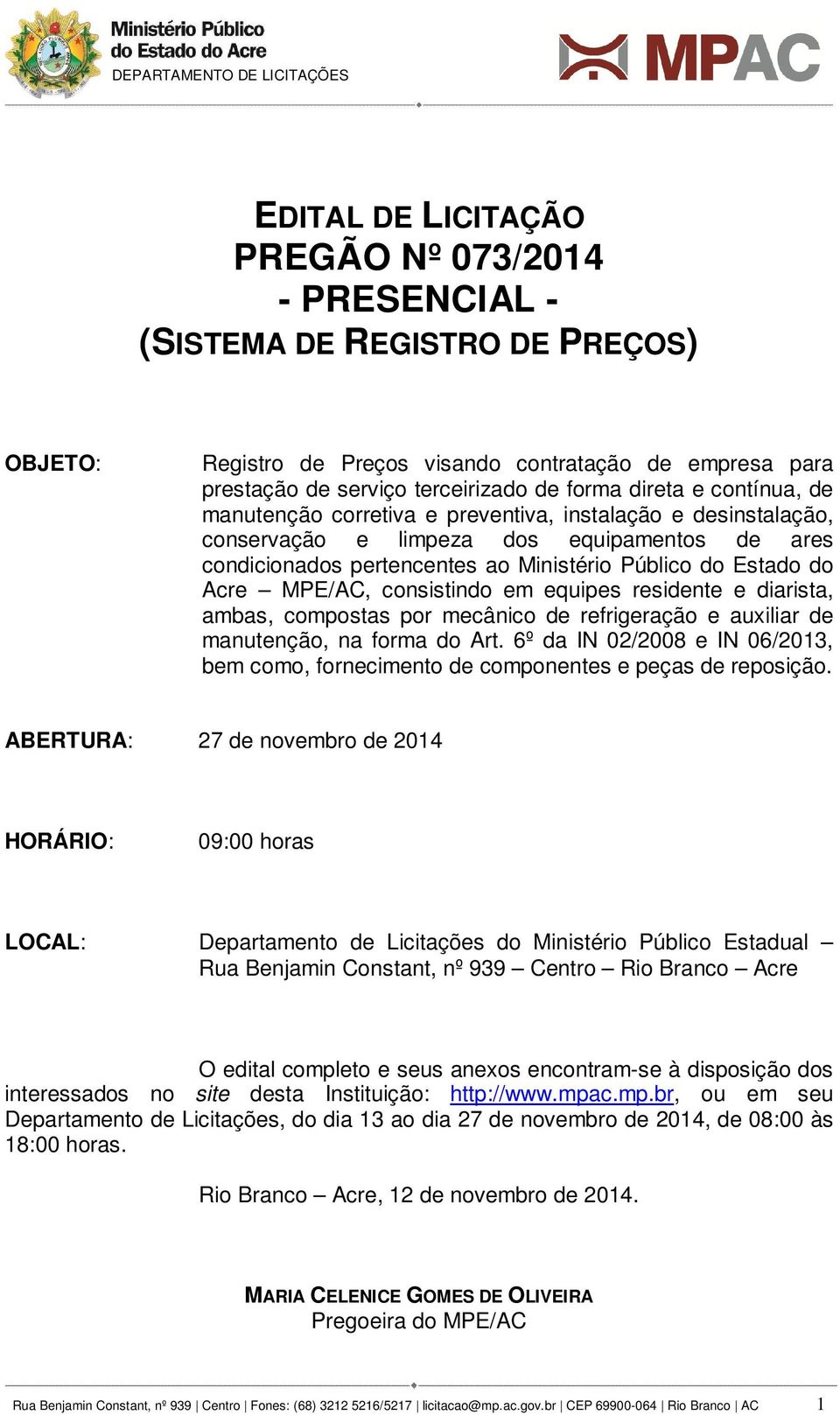 consistindo em equipes residente e diarista, ambas, compostas por mecânico de refrigeração e auxiliar de manutenção, na forma do Art.