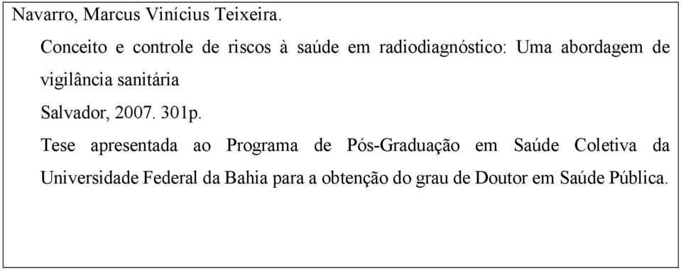 vigilância sanitária Salvador, 2007. 301p.