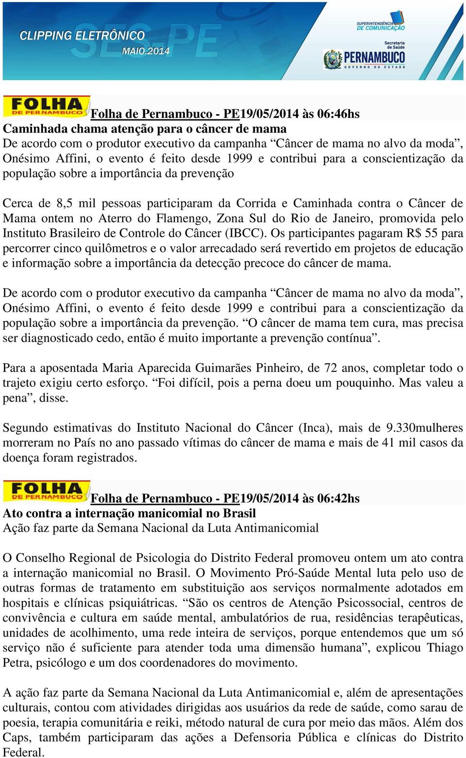 do Flamengo, Zona Sul do Rio de Janeiro, promovida pelo Instituto Brasileiro de Controle do Câncer (IBCC).