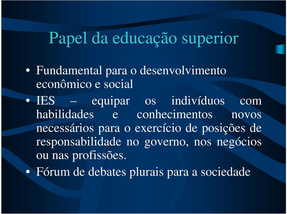 necessários para o exercício de posições de responsabilidade no governo,