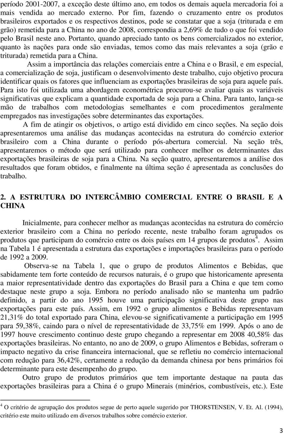 a 2,69% de tudo o que foi vendido pelo Brasil neste ano.