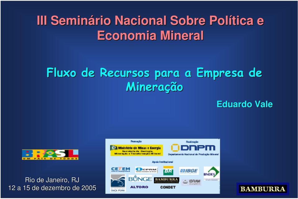 a Empresa de Mineração Eduardo Vale Rio