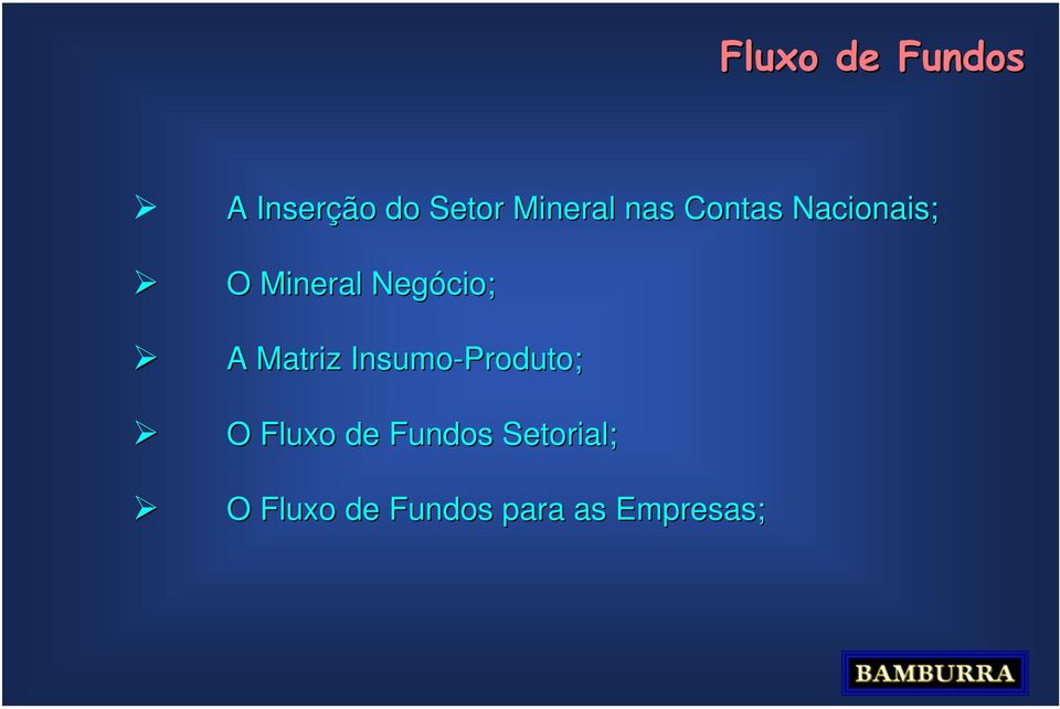 Matriz Insumo-Produto; O Fluxo de Fundos