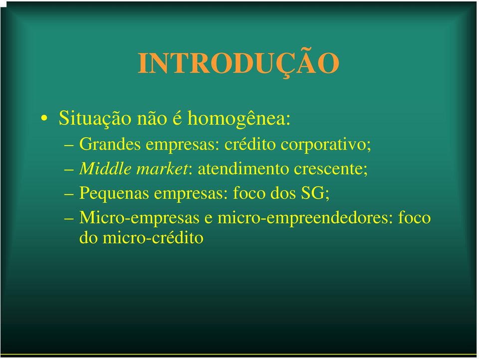 atendimento crescente; Pequenas empresas: foco dos