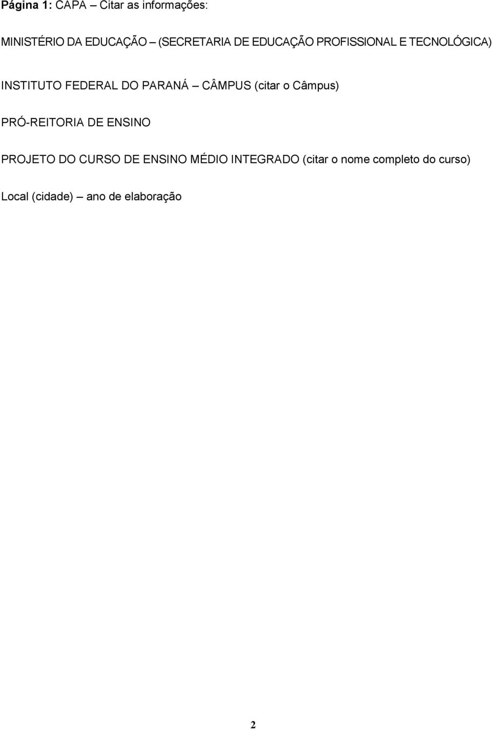 (citar o Câmpus) PRÓ-REITORIA DE ENSINO PROJETO DO CURSO DE ENSINO MÉDIO