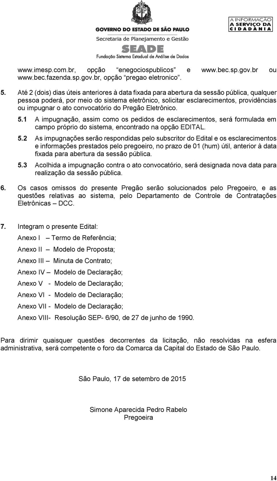 convocatório do Pregão Eletrônico. 5.