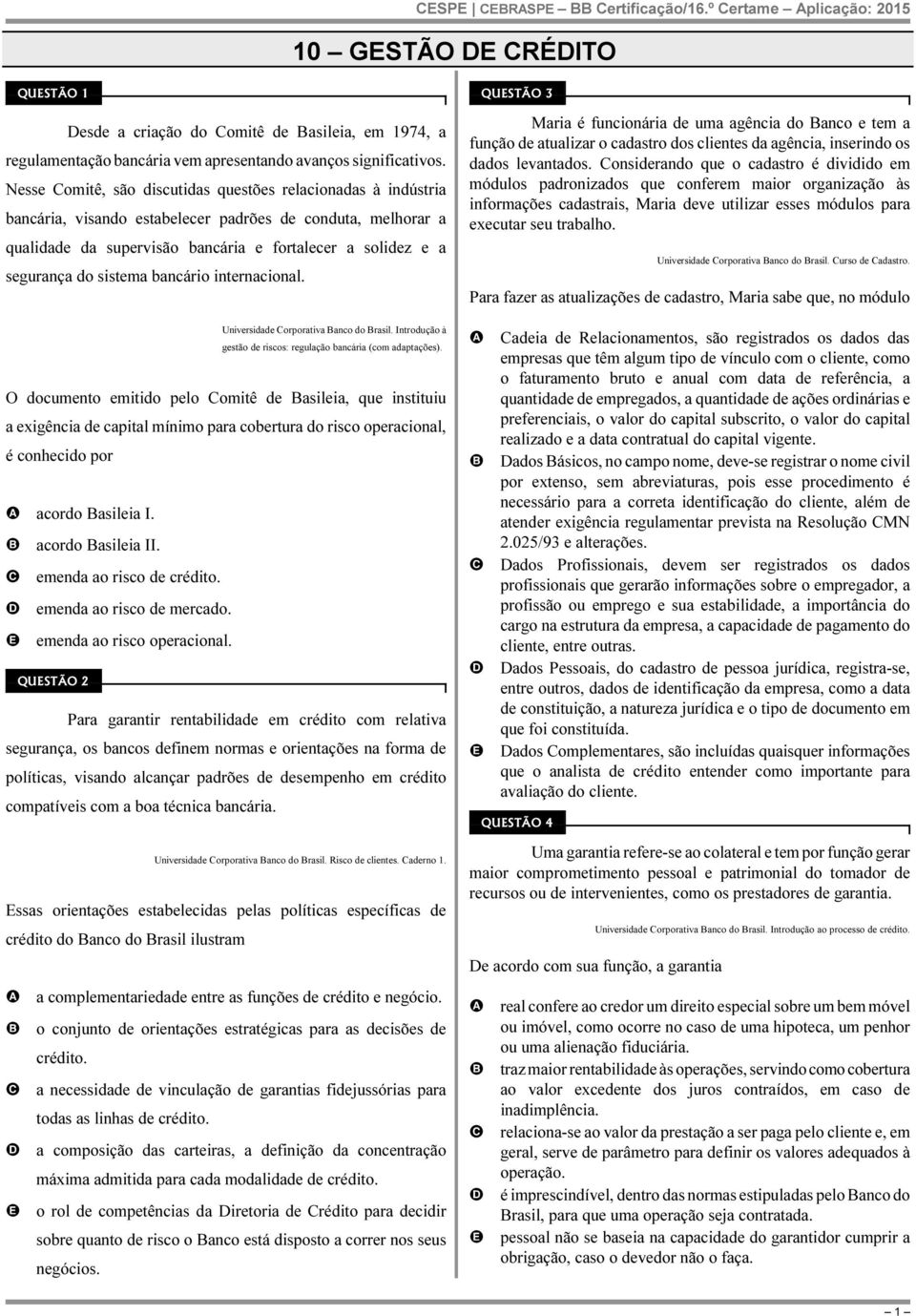 sistema bancário internacional. Universidade orporativa anco do rasil. Introdução à gestão de riscos: regulação bancária (com adaptações).