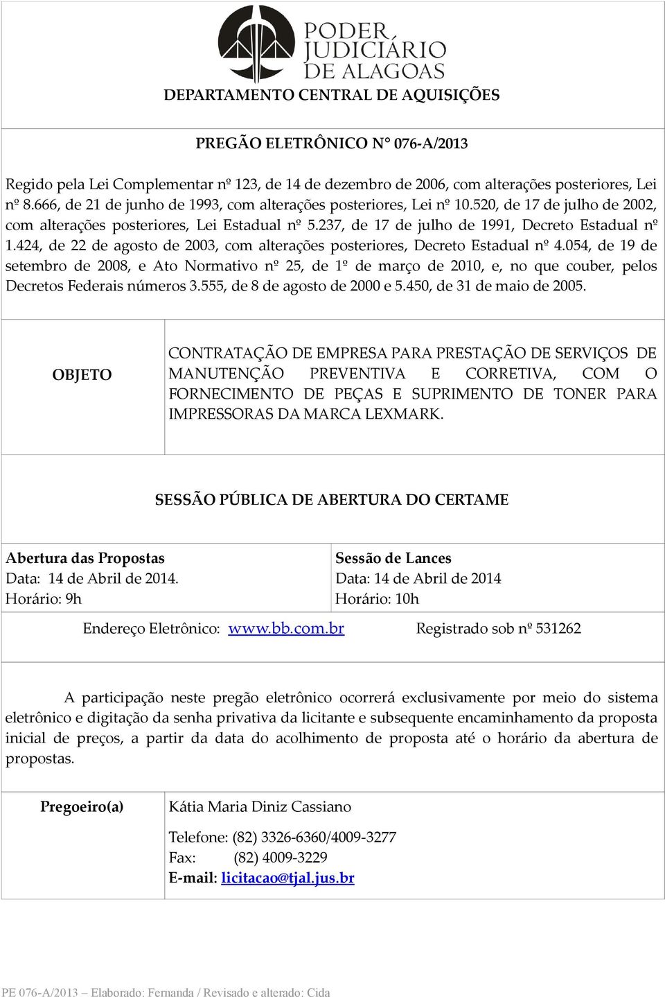 424, de 22 de agosto de 2003, com alterações posteriores, Decreto Estadual nº 4.