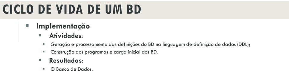 linguagem de definição de dados (DDL); Construção dos