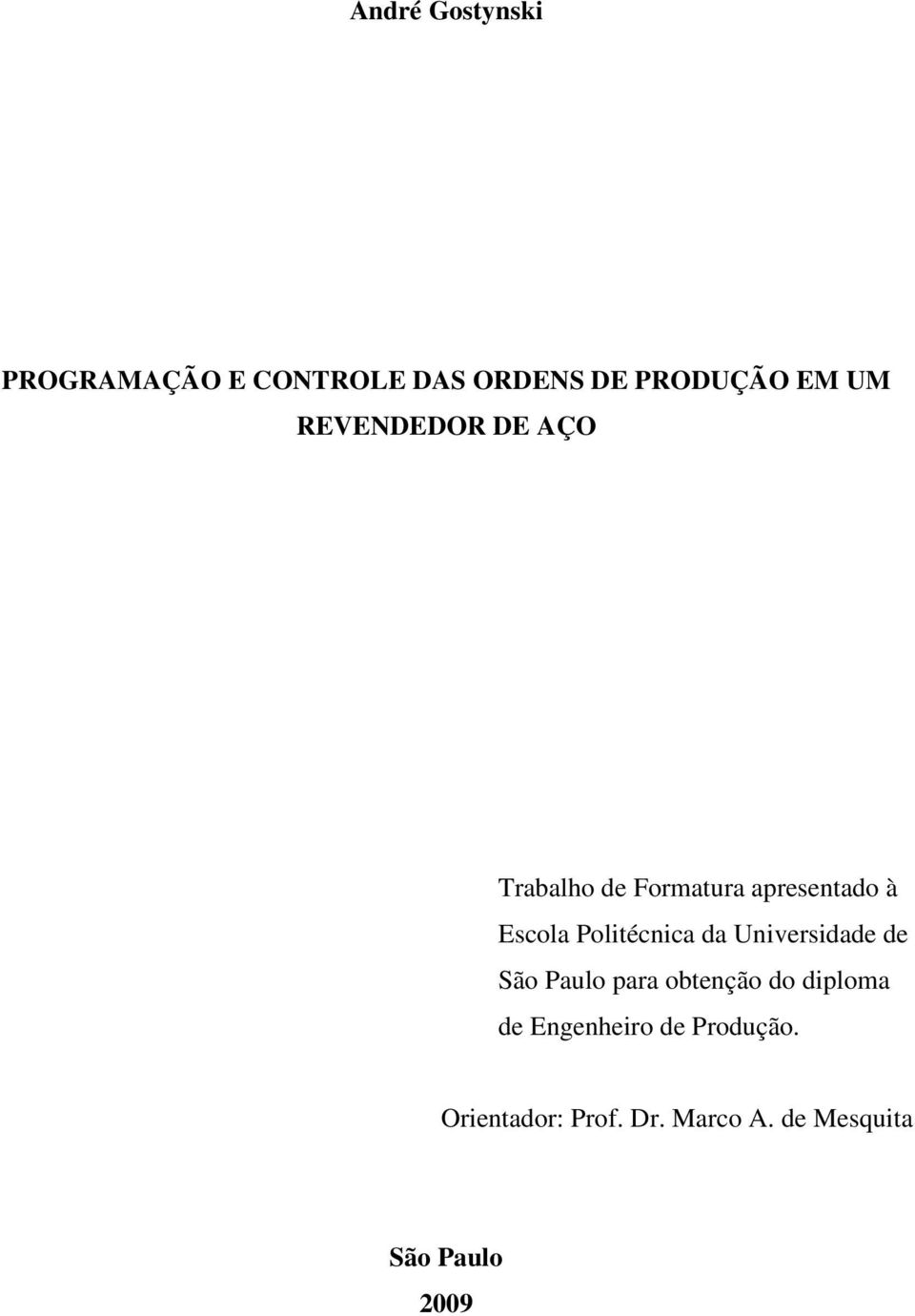 Politécnica da Universidade de São Paulo para obtenção do diploma de