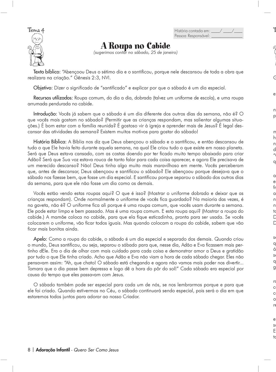 O você i got no ábdo? (Piti cinç pond, lint lgu ituçõ) É bo t co fíli unid? É gotoo vi à igj pnd i d Ju? É lgl dcn d tividd d n? Exit uito otivo p got do ábdo!