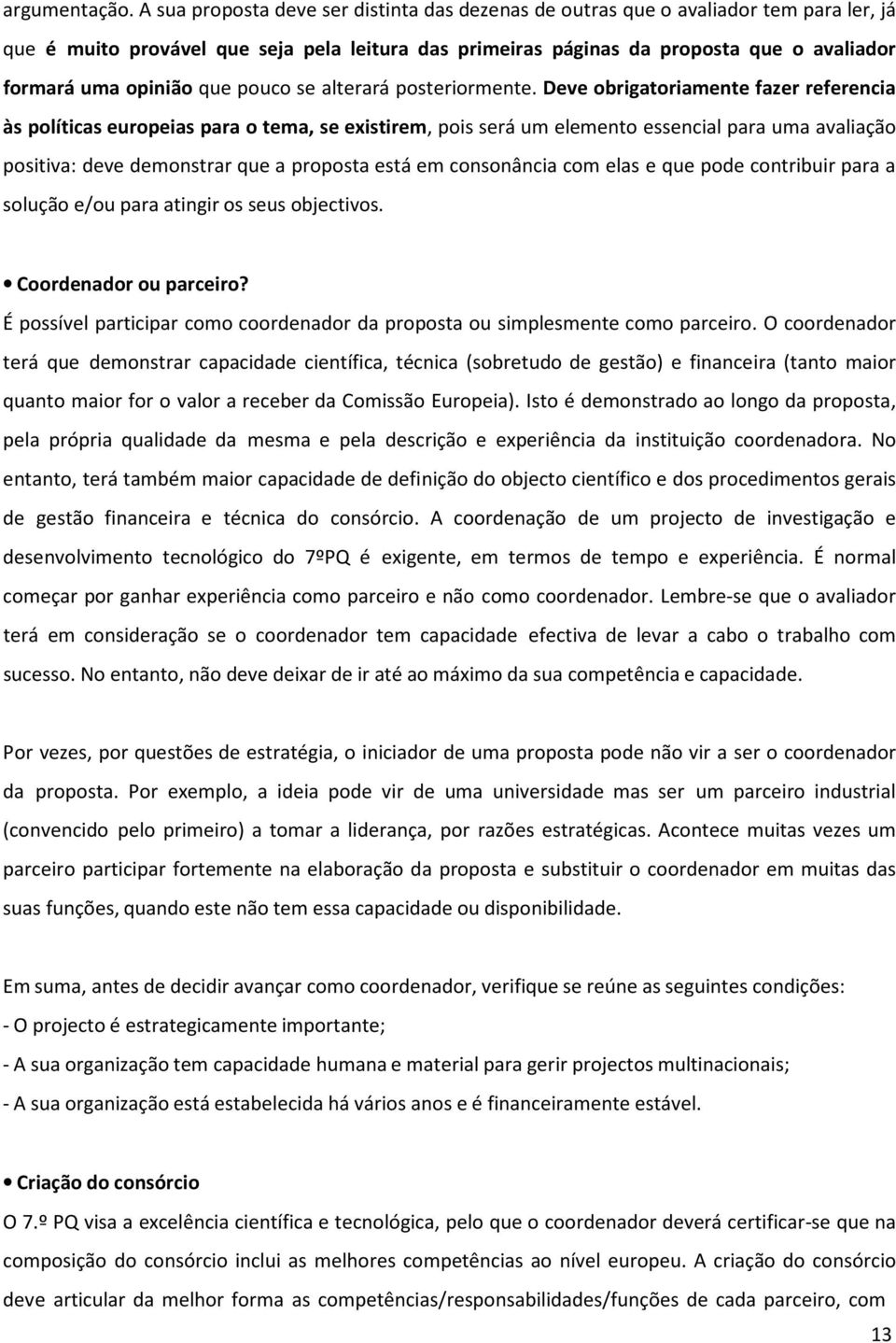 opinião que pouco se alterará posteriormente.