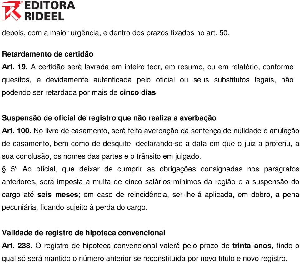 dias. Suspensão de oficial de registro que não realiza a averbação Art. 100.