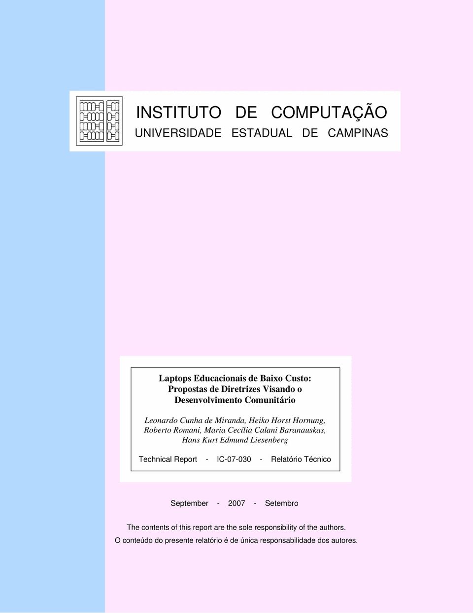 Baranauskas, Hans Kurt Edmund Liesenberg Technical Report - IC-07-030 - Relatório Técnico September - 2007 - Setembro The