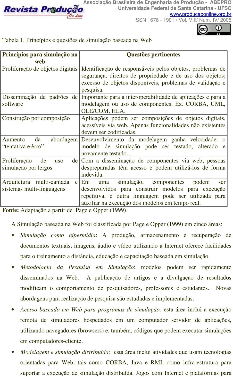 segurança, direitos de propriedade e de uso dos objetos; excesso de objetos disponíveis, problemas de validação e pesquisa.