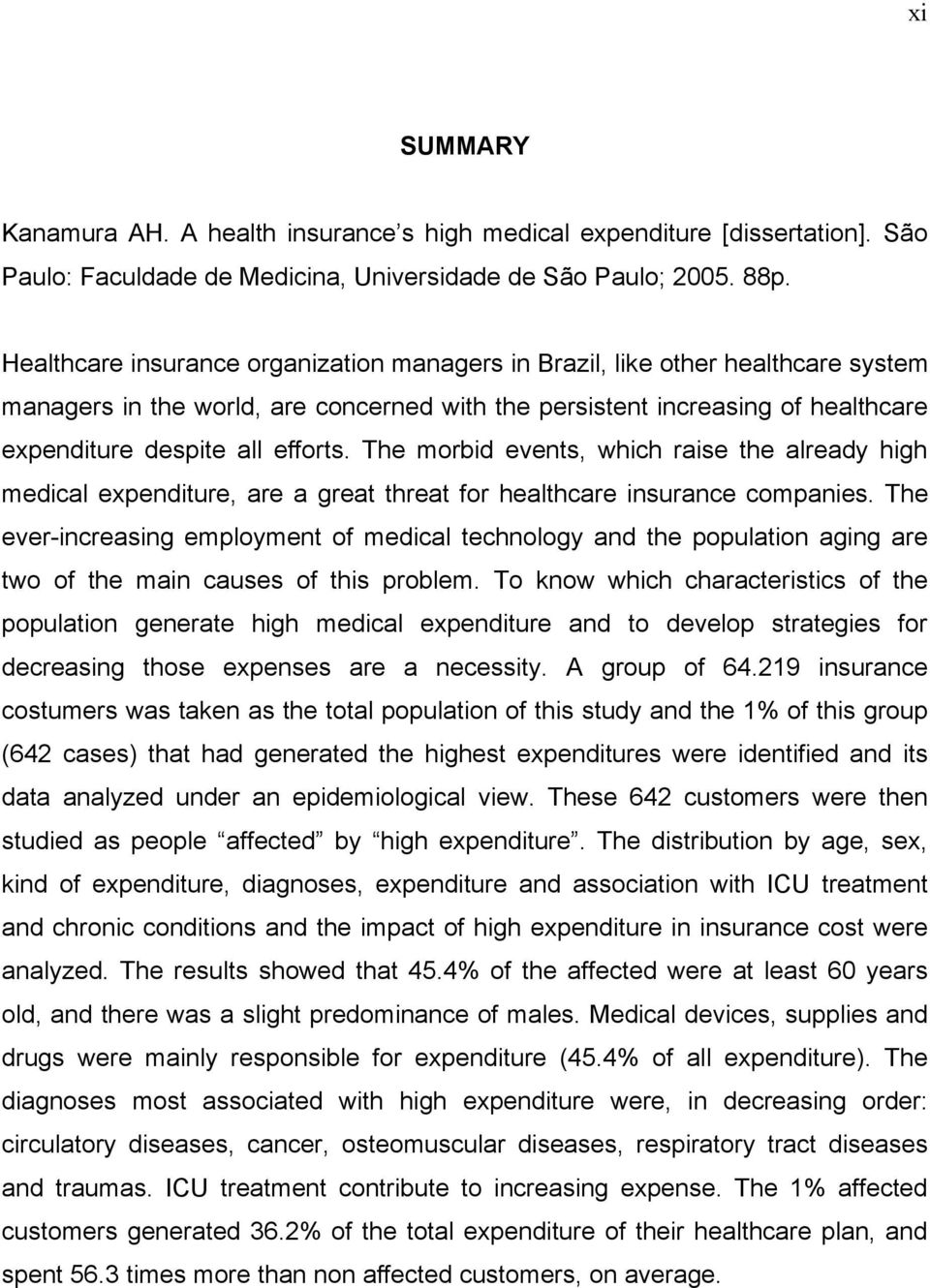 The morbid events, which raise the already high medical expenditure, are a great threat for healthcare insurance companies.