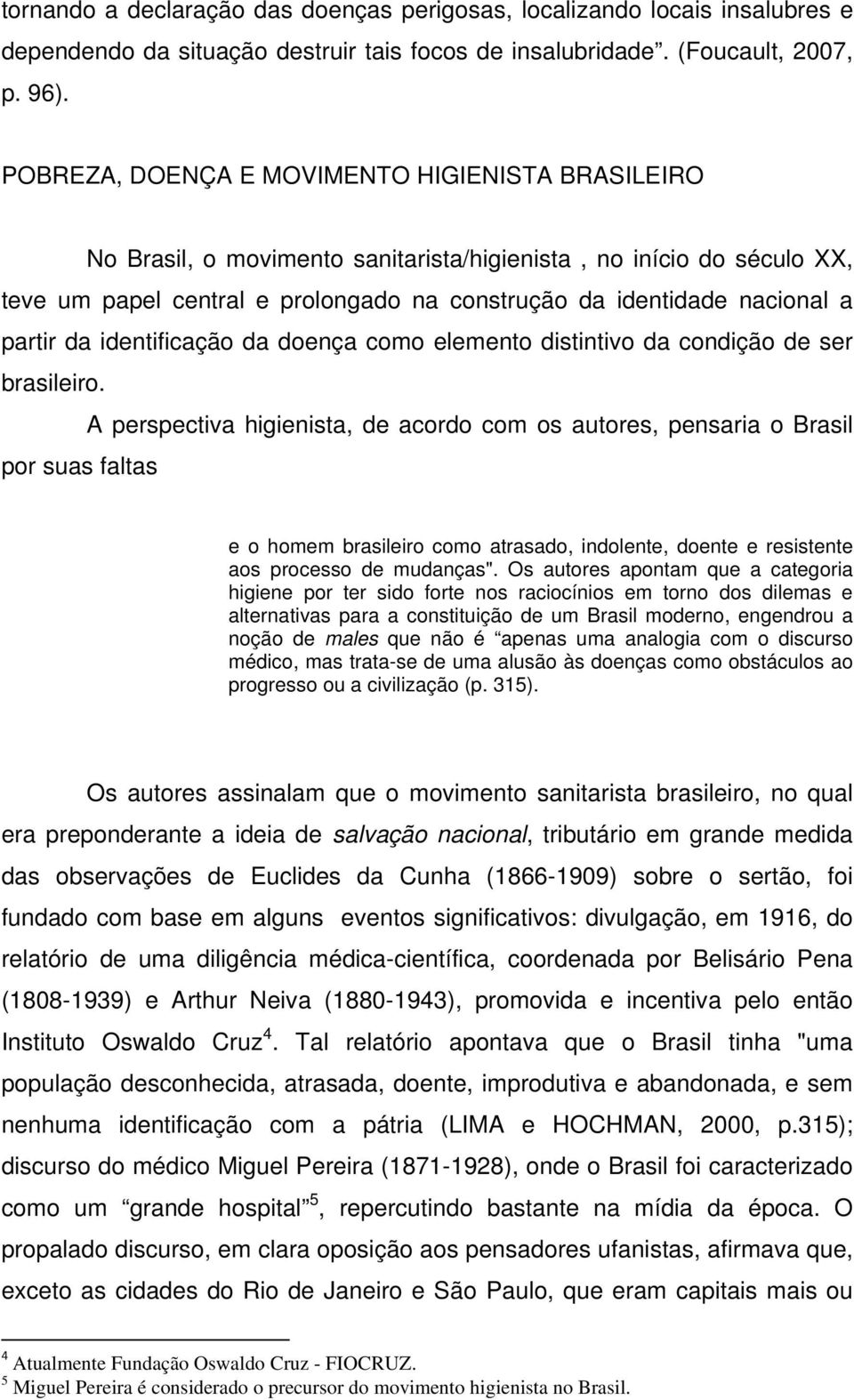partir da identificação da doença como elemento distintivo da condição de ser brasileiro.