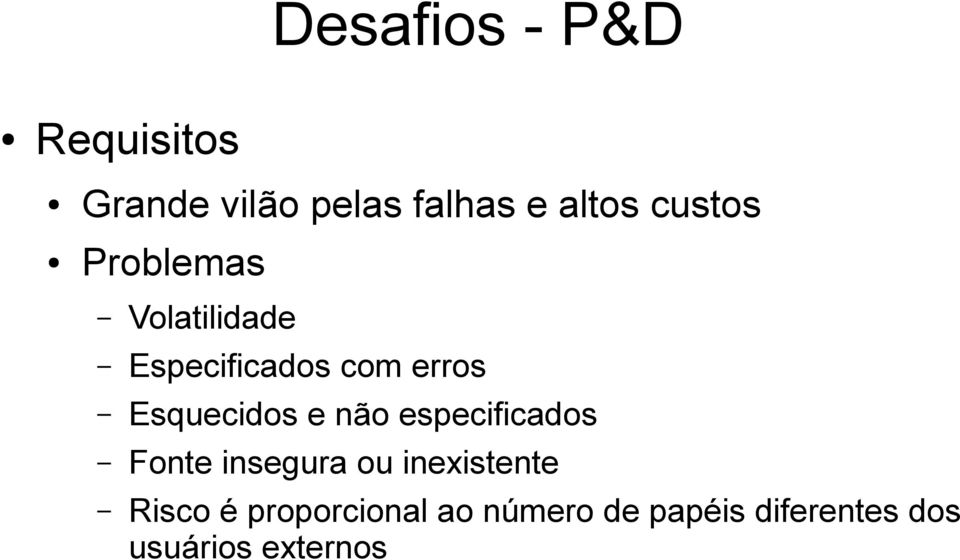 Esquecidos e não especificados Fonte insegura ou inexistente