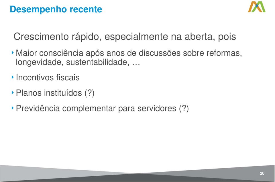 reformas, longevidade, sustentabilidade, 4Incentivos fiscais