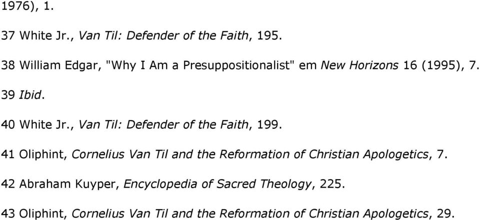 , Van Til: Defender of the Faith, 199.