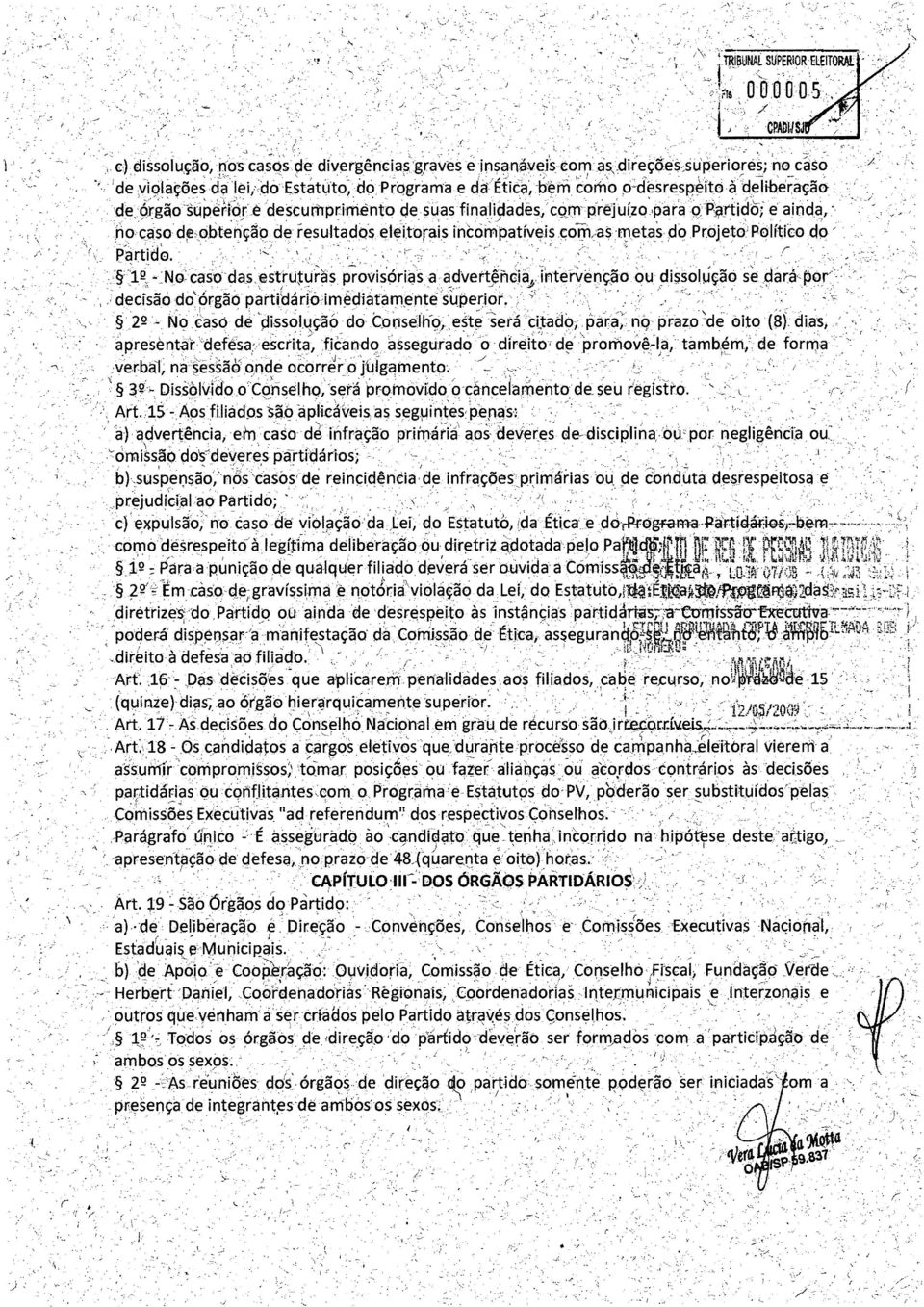 superio~e~; no cas~ " 'de,violações da lev do Estatuto, do Pr~gr~ma e dá ÉÚca, bem c~mo o-desrespeito à 'deliberaçãó de,~~gão'scipéhó!