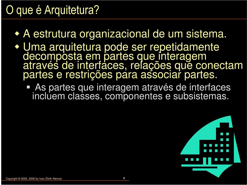 interfaces, relações que conectam partes e restrições para associar partes.