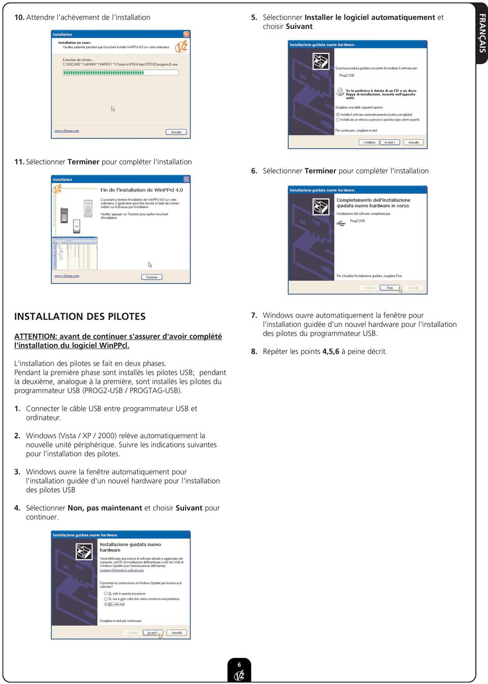 Windows ouvre automatiquement la fenêtre pour l installation guidée d'un nouvel hardware pour l'installation des pilotes du programmateur USB.