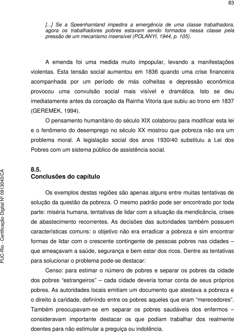 Esta tensão social aumentou em 1836 quando uma crise financeira acompanhada por um período de más colheitas e depressão econômica provocou uma convulsão social mais visível e dramática.